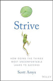 Strive: How Doing The Things Most Uncomfortable Leads To Success