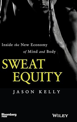 Sweat Equity: Inside The New Economy Of Mind And Body Main image