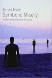 Symbolic Misery, Volume 2: The Catastrophe of the Sensible Hardcover