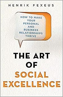 The Art of Social Excellence: How to Make Your Personal and Business Relationships Thrive Paperback Main image