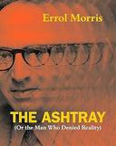 The Ashtray: (Or the Man Who Denied Reality) Hardcover