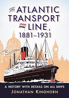 The Atlantic Transport Line, 1881-1931: A History with Details on All Ships Paperback Main image