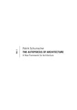 The Autopoiesis of Architecture, Volume I: A New Framework for Architecture