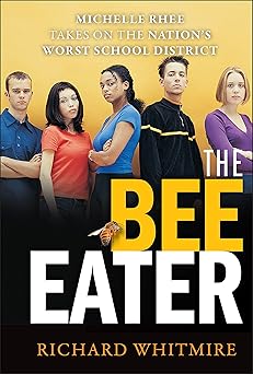 The Bee Eater: Michelle Rhee Takes on the Nation's Worst School District Main image