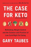 The Case for Keto: Rethinking Weight Control and the Science and Prac Hardcover