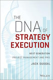 The DNA of Strategy Execution: Next Generation Project Management and PMO Hardcover