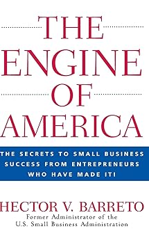 The Engine of America: The Secrets to Small Business Success From Entrepreneurs Who Have Made It! Hardcover Main image