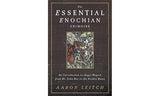 The Essential Enochian Grimoire: An Introduction to Angel Magick from Dr. John Dee to the Golden Dawn Paperback