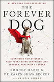 The Forever Dog: Surprising New Science to Help Your Canine Companion Live Younger, Healthier, and Longer Hardcover