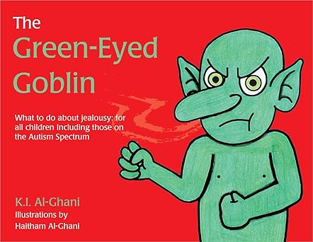 The Green-Eyed Goblin: What to do about jealousy - for all children including those on the Autism Spectrum Hardcover Main image