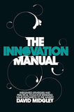 The Innovation Manual: Integrated Strategies and Practical Tools for Bringing Value Innovation to the Market Hardcover