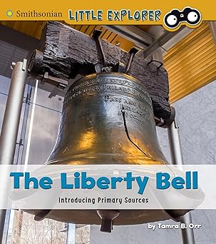 The Liberty Bell: Introducing Primary Sources (Smithsonian Little Explorer) Paperback Main image