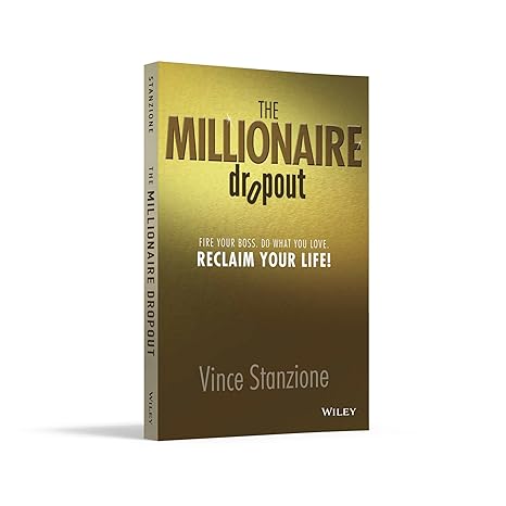 The Millionaire Dropout: Fire Your Boss. Do What You Love. Reclaim Your Life! Main image