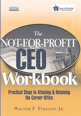 The Not-for-Profit CEO Workbook: Practical Steps to Attaining & Retaining the Corner Office Paperback Main image