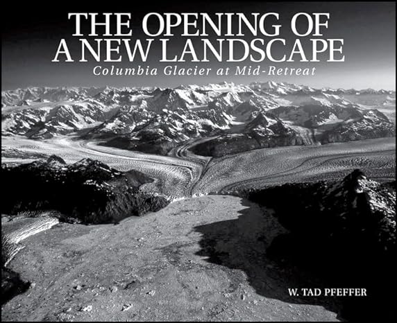 The Opening Of A New Landscape: Columbia Glacier At Mid-Retreat (Special Publications) Main image