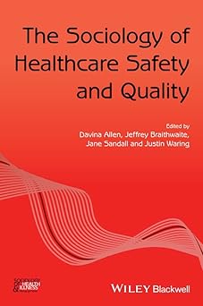 The Sociology of Healthcare Safety and Quality (Sociology of Health and Illness Monographs) Main image