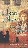 The Tears of Sheba: Tales of Survival and Intrigue in Arabia Hardcover