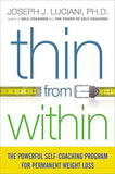 Thin from Within: The Powerful Self-Coaching Program for Permanent Weight Loss Paperback