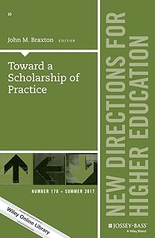 Toward a Scholarship of Practice: New Directions for Higher Education, Number 178 Main image