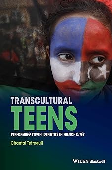Transcultural Teens: Performing Youth Identities in French Cites Paperback Main image