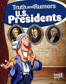 U.S. Presidents: Truth and Rumors Library Binding Main image