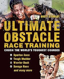 Ultimate Obstacle Race Training: Crush the World's Toughest Courses Paperback