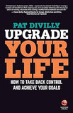 Upgrade Your Life: How to Take Back Control and Achieve Your Goals Paperback