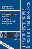 Using Qualitative Research to Promote Organizational Intelligence: New Directions for Institutional Research, Number 174 Paperback