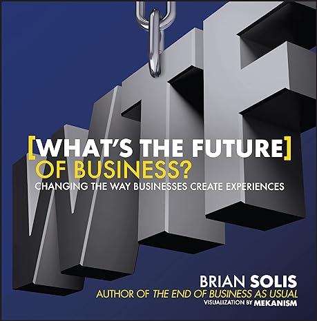 WTF?: What's The Future Of Business?: Changing The Way Businesses Create Experiences Main image