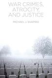 War Crimes, Atrocity and Justice Paperback