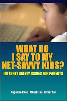 What Do I Say to My Net-Savvy Kids?: Internet Safety Issues for Parents Paperback Main image