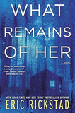 What Remains of Her: A Novel Paperback