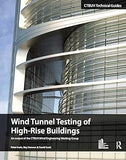 Wind Tunnel Testing of High-Rise Buildings: An output of the CTBUH Wind Engineering Working Group Paperback