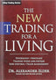 The New Trading for a Living: Psychology, Discipline, Trading Tools and Systems, Risk Control, Trade Management (Wiley Trading)