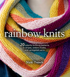 Rainbow Knits: 20 Colorful Knitting Patterns In Stripes, Ombré Shades, And Assorted Yarns Paperback