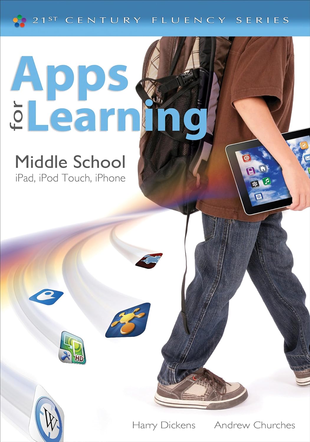 Apps For Learning, Middle School: IPad, IPod Touch, IPhone (21st Century Fluency) 1st Edition Paperback Main image