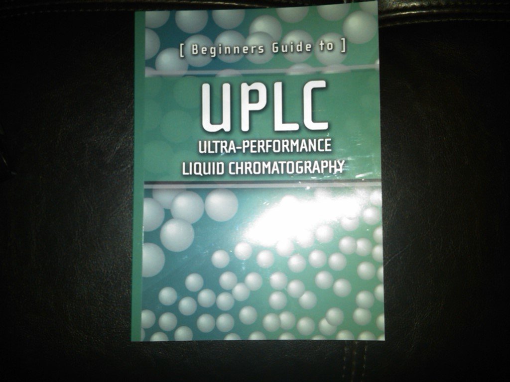Beginners Guide to UPLC: Ultra-Performance Liquid Chromatography Paperback