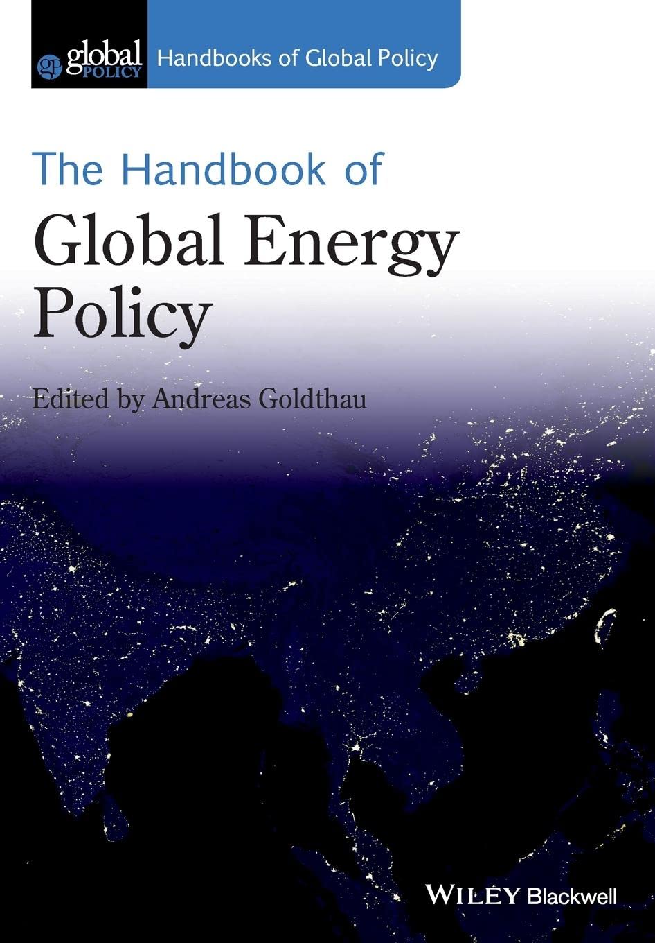 The Handbook of Global Energy Policy (Handbooks of Global Policy) 1st Edition Paperback Main image