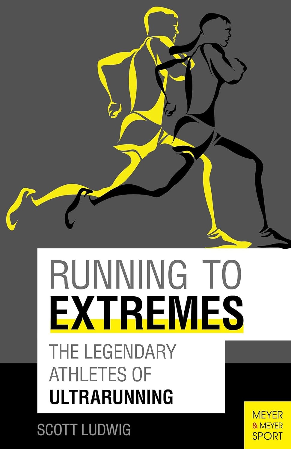 Running to Extremes: The Legendary Athletes of Ultrarunning Paperback Main image