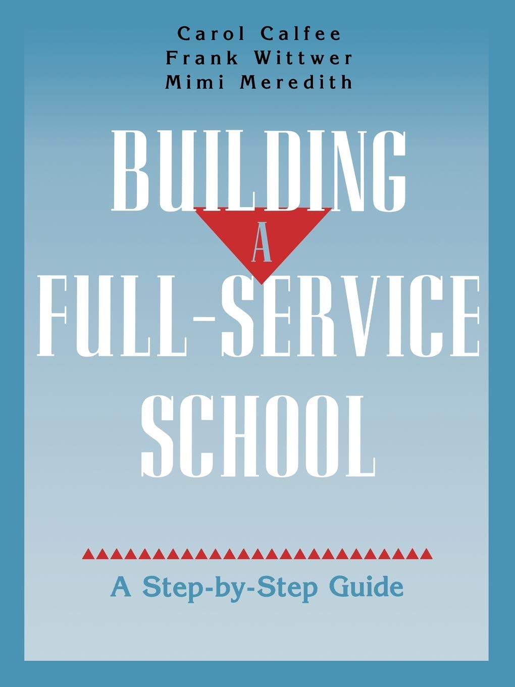 Building A Full-Service School: A Step-by-Step Guide Paperback