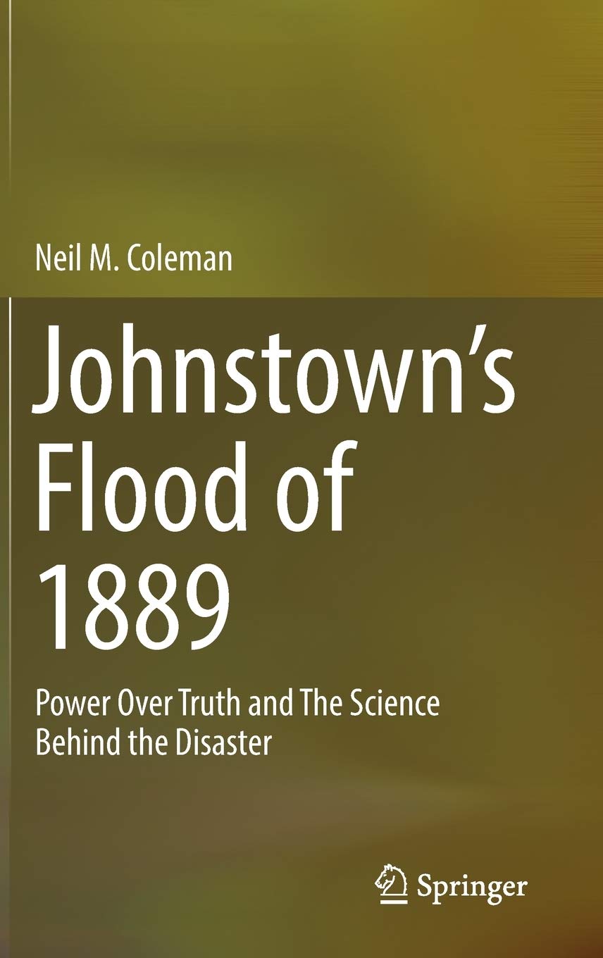 Johnstown’s Flood Of 1889: Power Over Truth And The Science Behind The Disaster Hardcover Main image