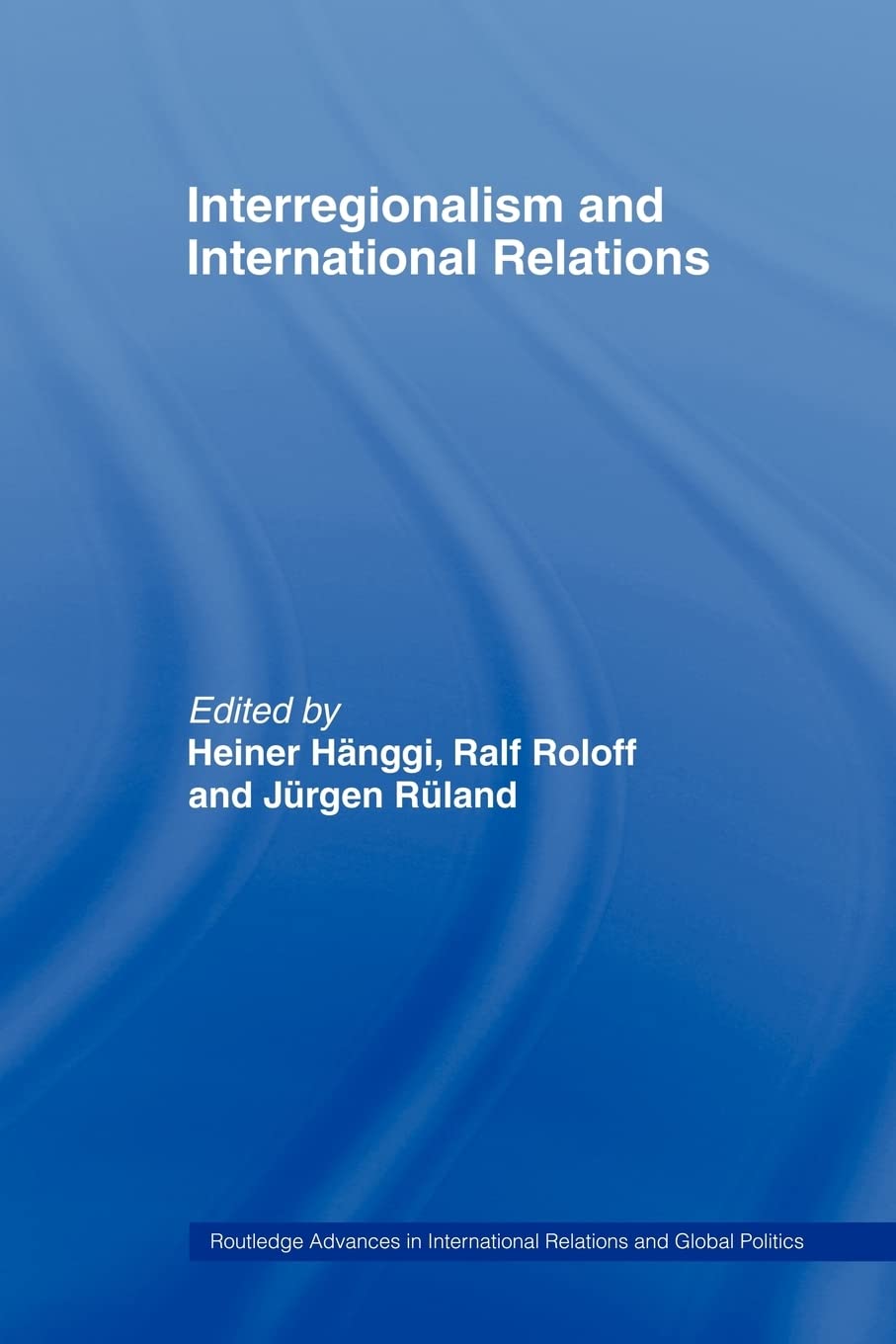 Interregionalism And International Relations: A Stepping Stone To Global Governance? (Routledge Advances In International Relations And Global Politics) Main image