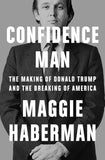 Confidence Man: The Making Of Donald Trump And The Breaking Of America Paperback