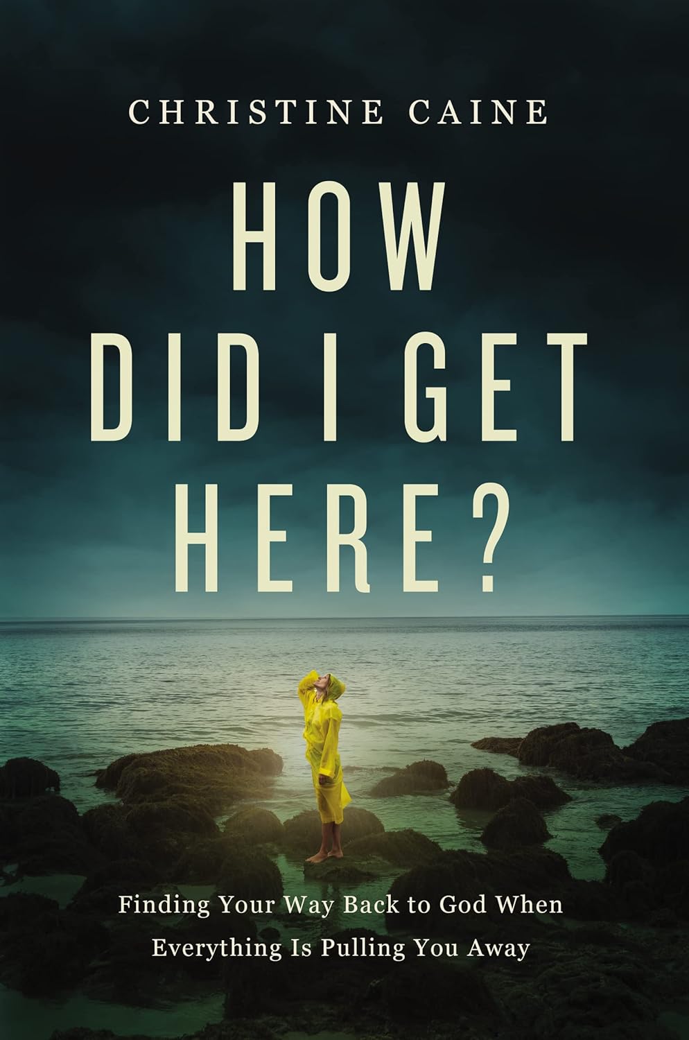 How Did I Get Here?: Finding Your Way Back To God When Everything Is Pulling You Away Hardcover Main image