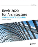 Revit 2020 For Architecture: No Experience Required Paperback