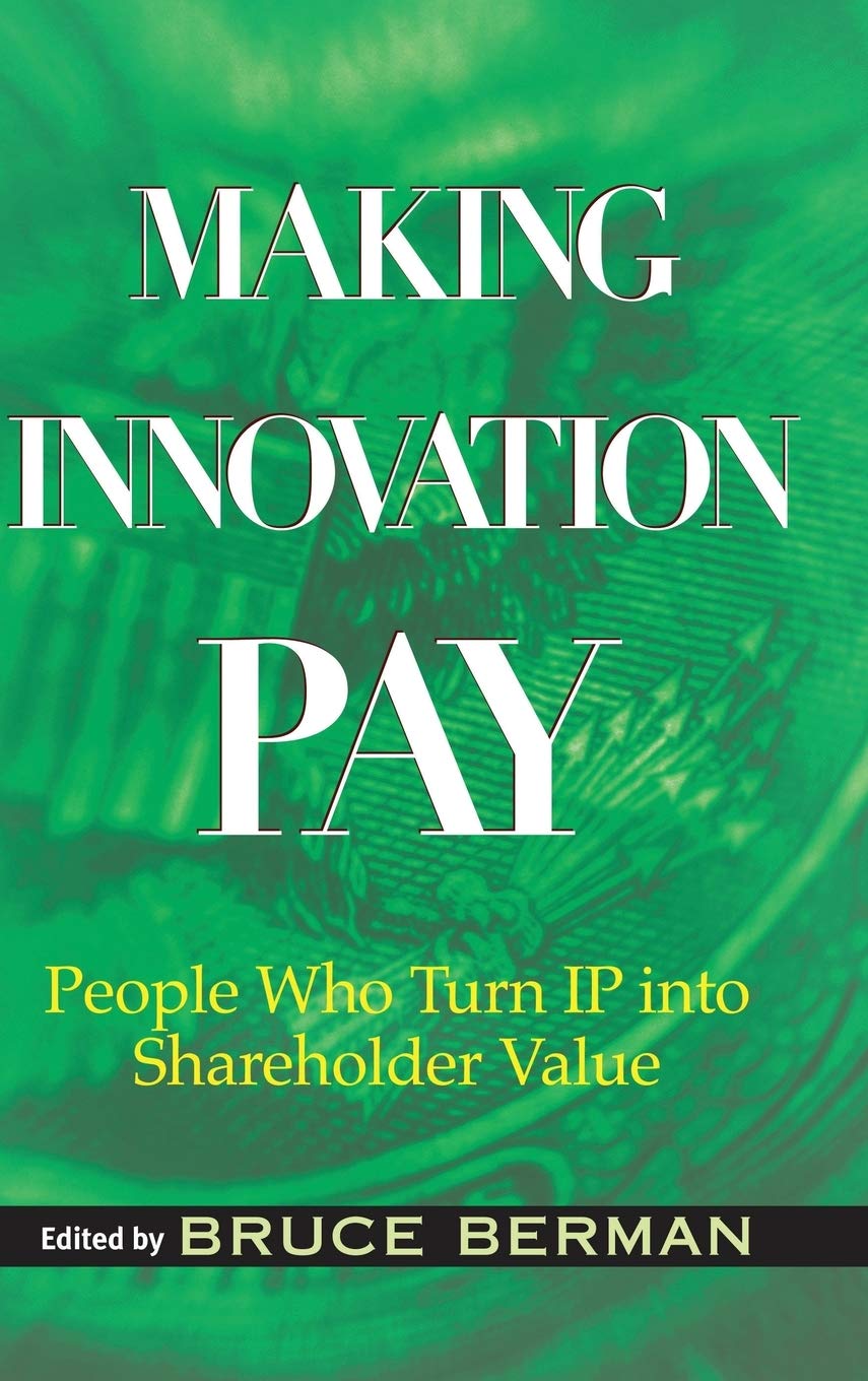 Making Innovation Pay: People Who Turn IP Into Shareholder Value Hardcover Main image