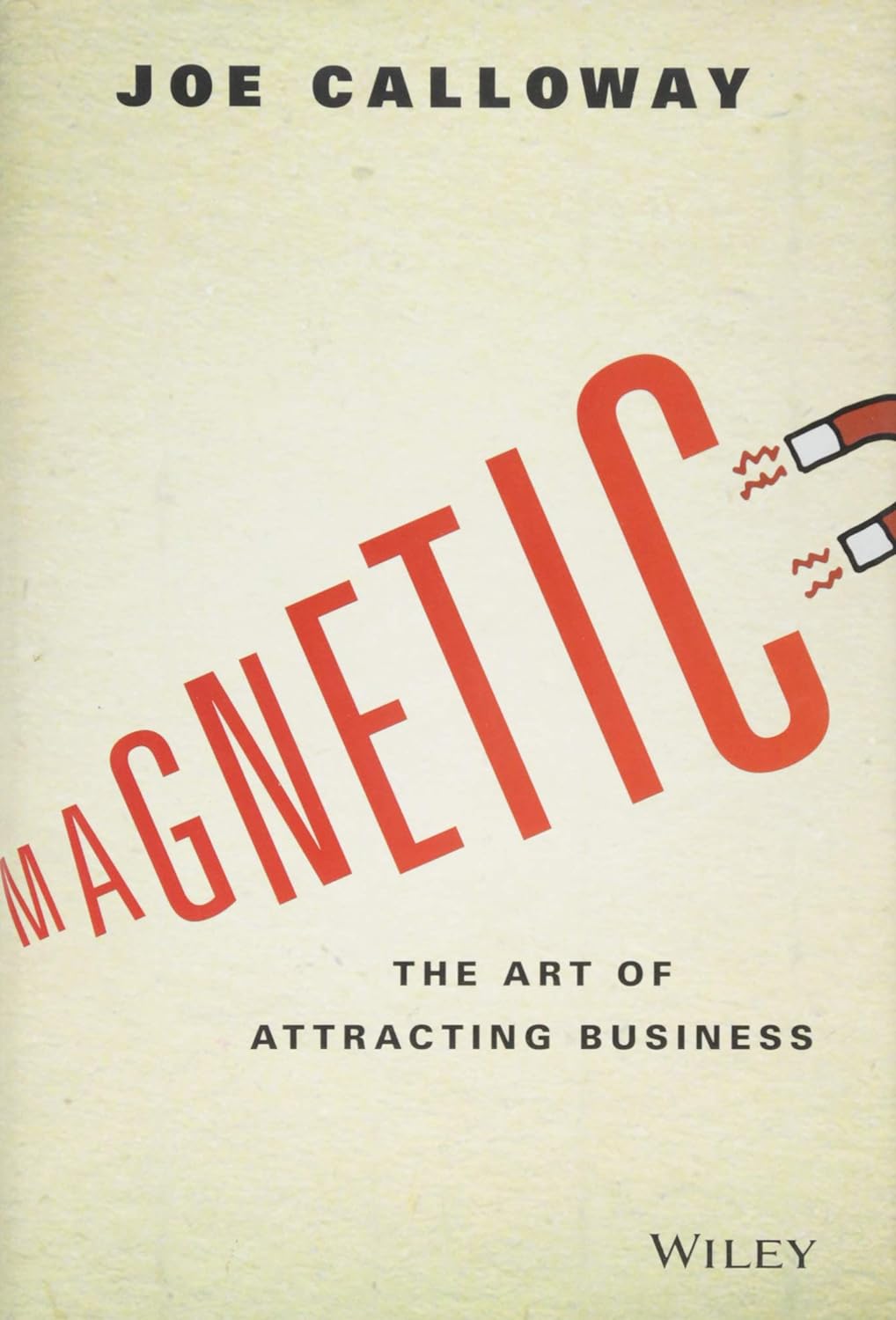 Magnetic: The Art of Attracting Business Hardcover Main image