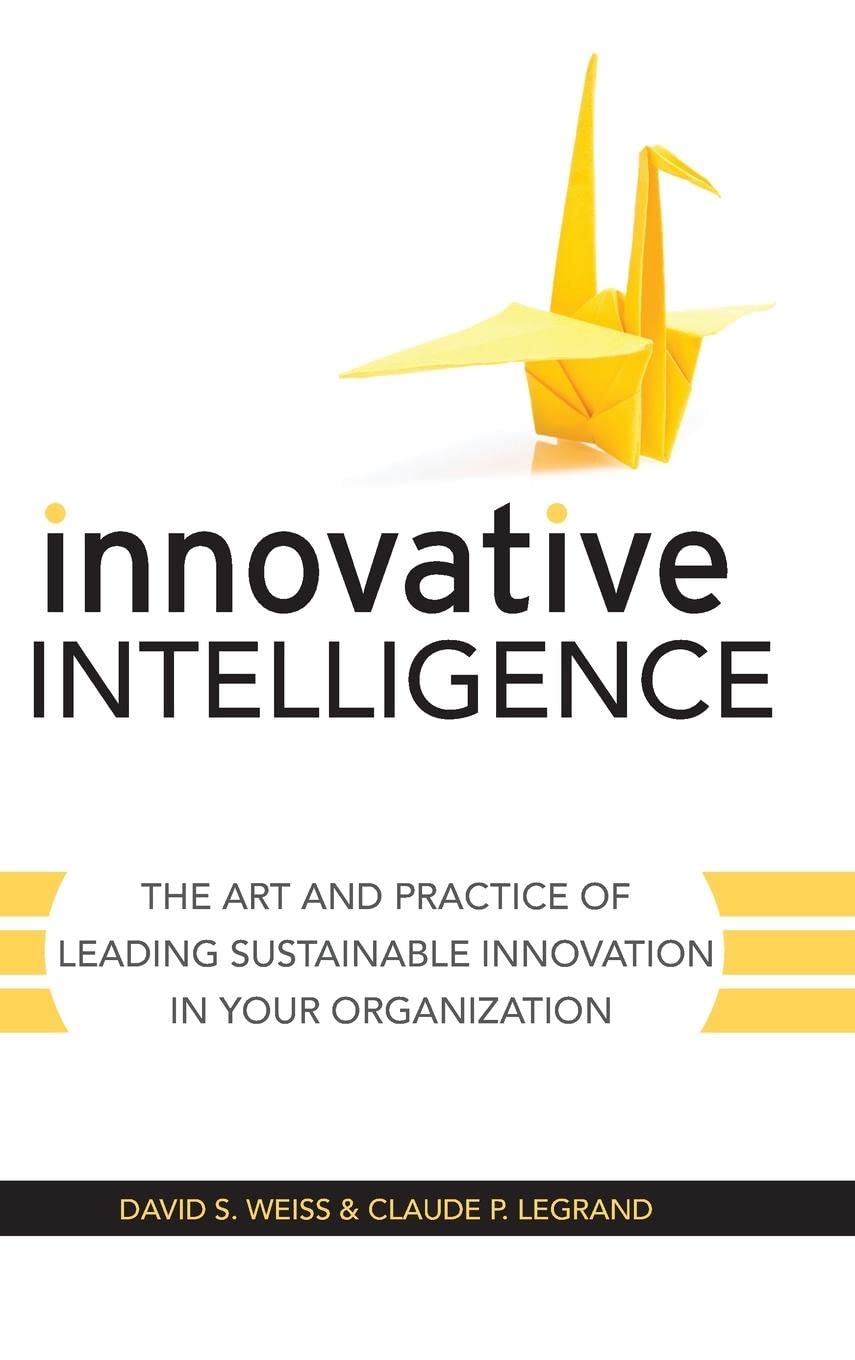 Innovative Intelligence: The Art And Practice of Leading Sustainable Innovation In Your Organization Hardcover Main image
