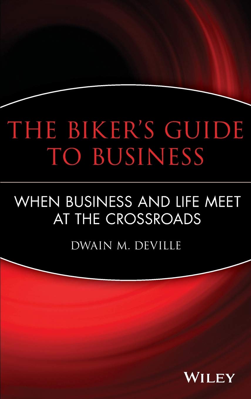 The Biker's Guide To Business: When Business And Life Meet At The Crossroads Hardcover Main image