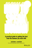 How To Speak Human: A Practical Guide To Getting the Best From the Humans You Work With Paperback